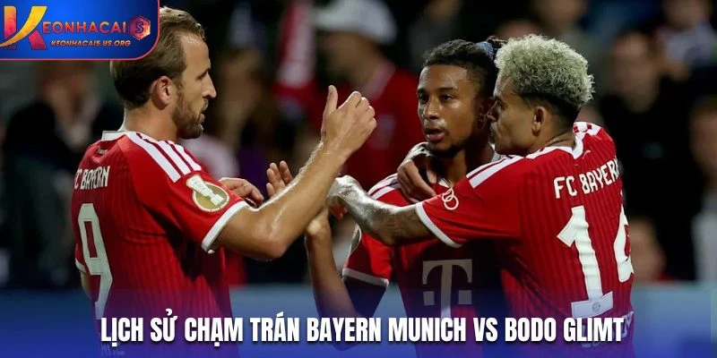 Lịch sử chạm trán Bayern Munich vs Bodo Glimt